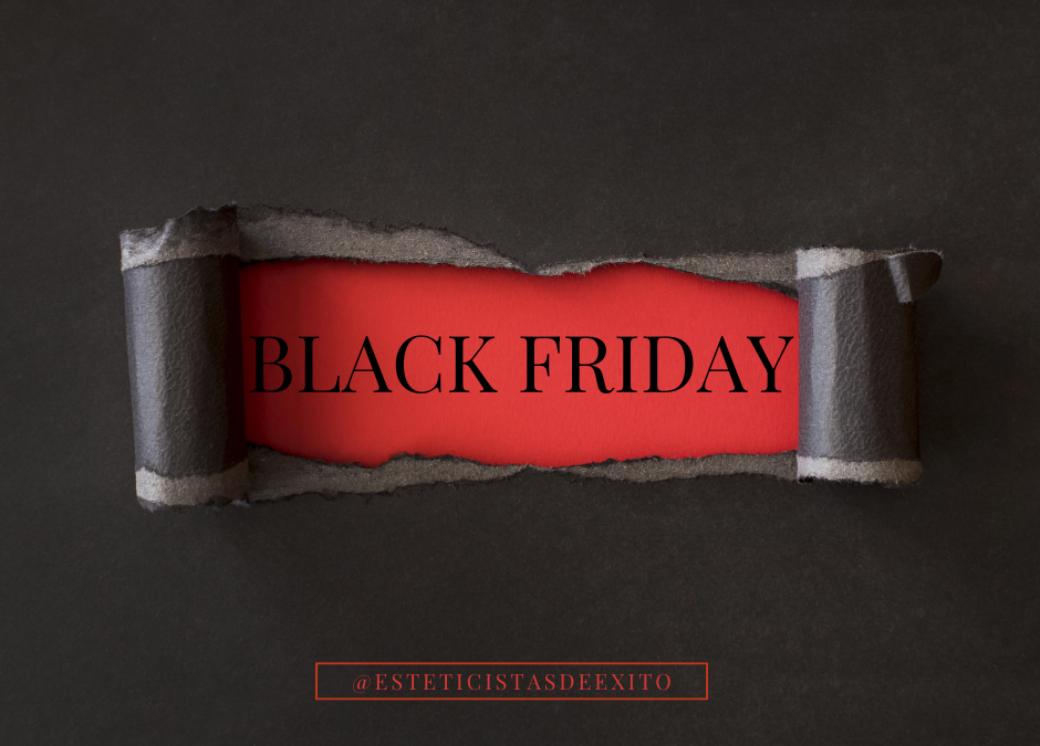 3 Estrategias Infalibles para Aumentar tus Ventas este Black Friday en tu Centro de Estética